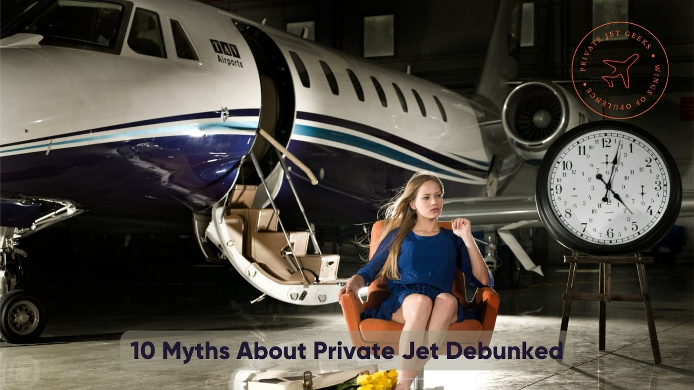 10 Myths About Private Jet Debunked