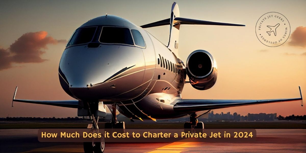 How Much Does it Cost to Charter a Private Jet in 2024