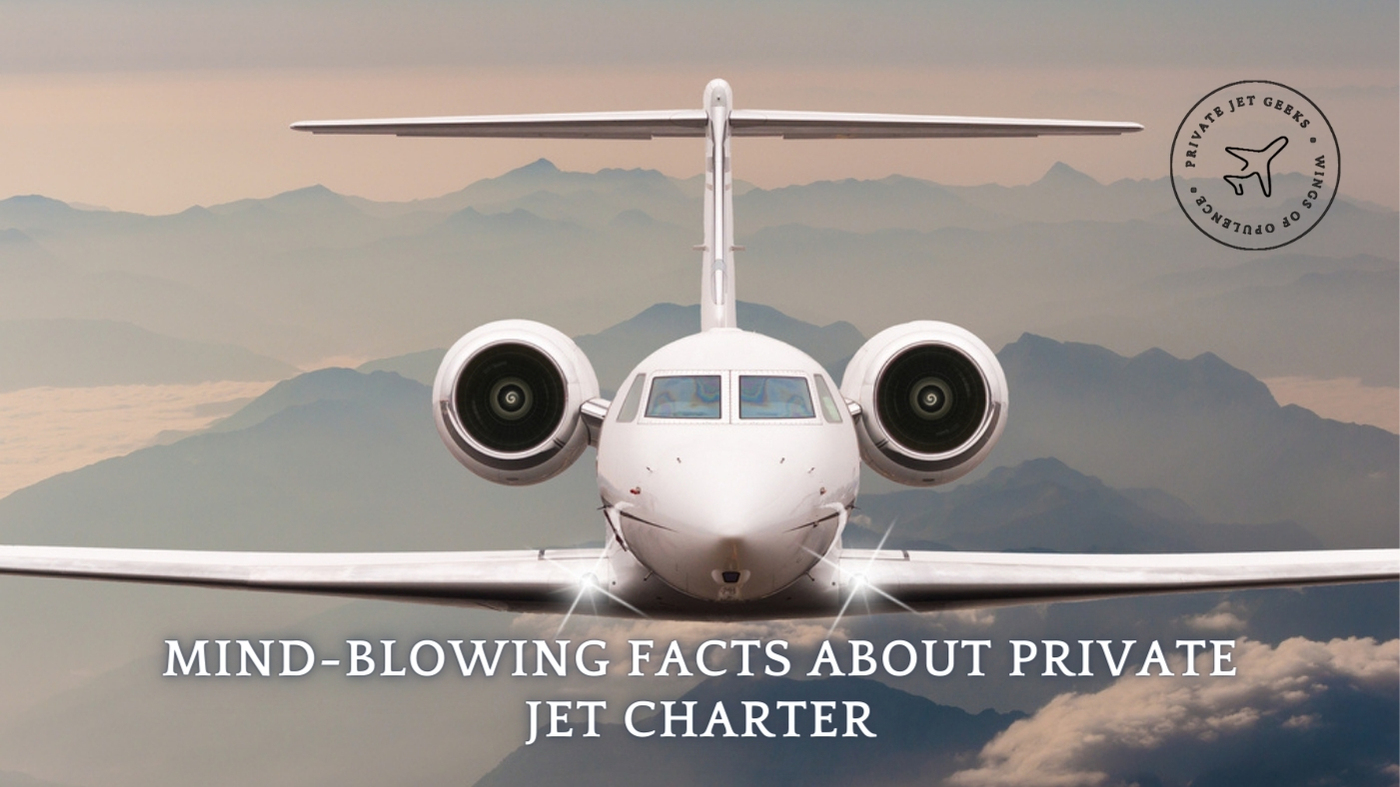 Mind-Blowing Facts About Private Jet Charter