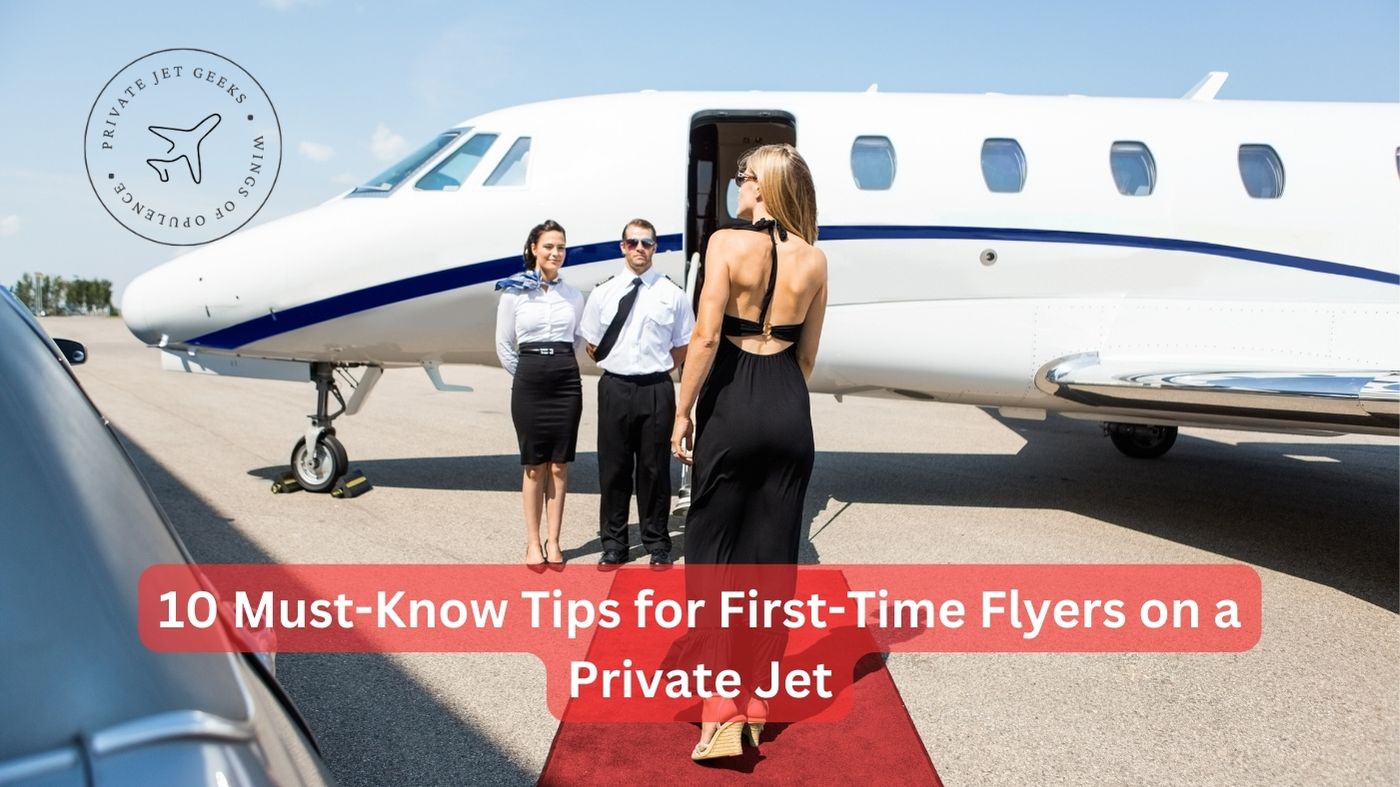 10 Must-Know Tips for First-Time Flyers on a Private Jet