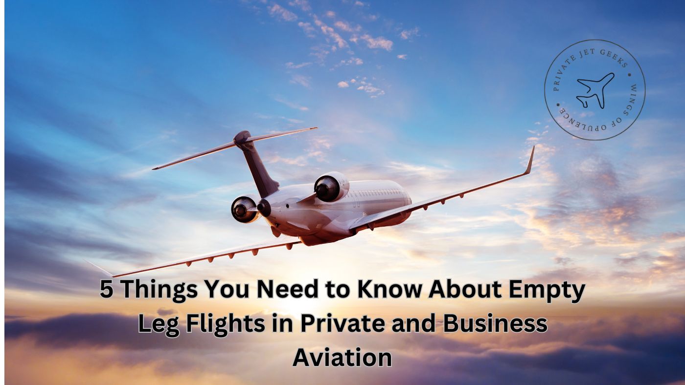 5 Things You Need to Know About Empty Leg Flights in Private and Business Aviation