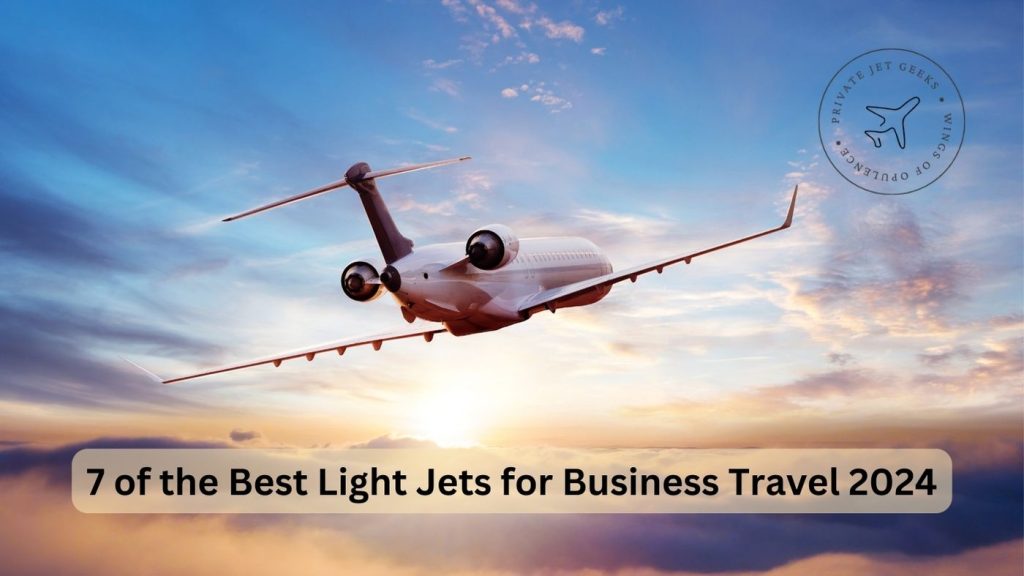 7 of the Best Light Jets for Business Travel 2024