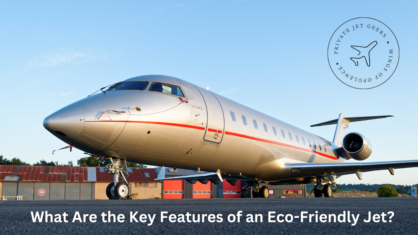 What Are the Key Features of an Eco-Friendly Jet